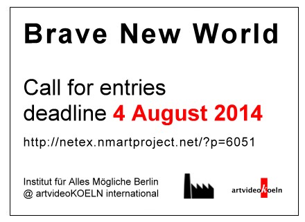 Call for videos - Brave New World - deadline 4 August 2014