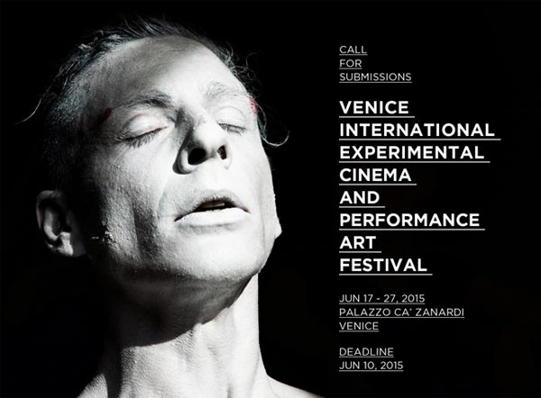 Call for artists: Venice Experimental Cinema and Performance Art Festival - deadline 10 June 2015