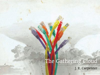 The Gathering Cloud by J.R. Carpenter